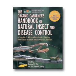 The Organic Gardener's Handbook Of Natural Insect And Disease Control